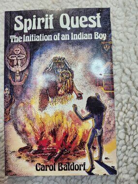 Spirit Quest The Initiation of an Indian Boy Carol Batdorf ISBN 0-88839-210-9